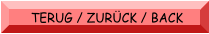 TERUG / ZURCK / BACK